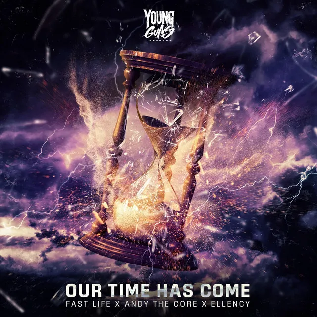 Our Time Has Come by Andy the Core, Fast Life, Ellency - Uptempo cover art