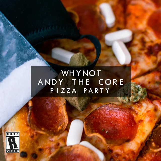 Pizza Party by Andy the Core, Why Not - Hardcore cover art