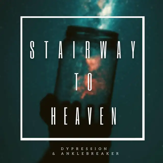 Stairway to Heaven by Anklebreaker, Dypression - Hardstyle cover art