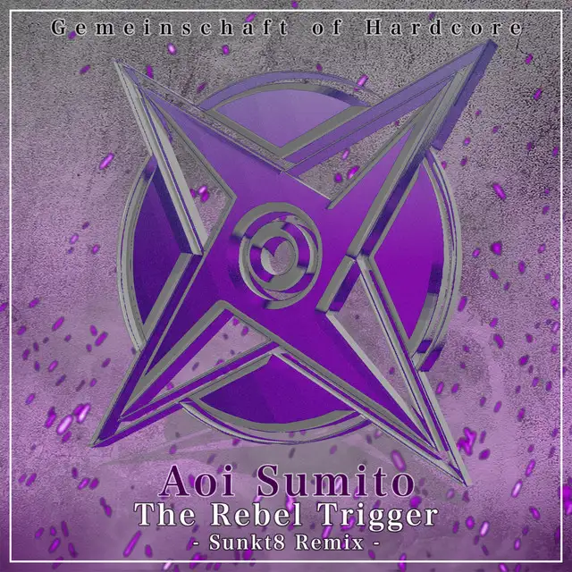 The Rebel Trigger (Sunkt8 Remix) by Aoi Sumito, Sunkt8 - Hardcore cover art