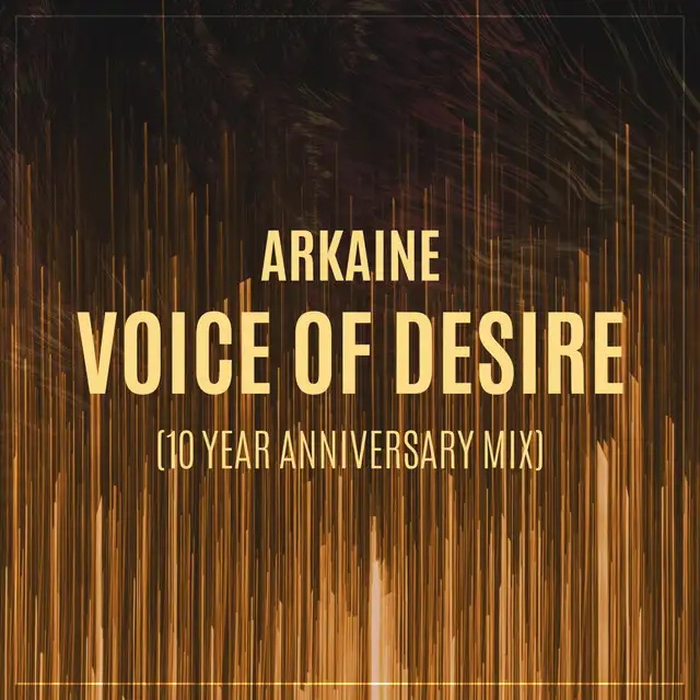Voice of Desire (10 Year Anniversary Mix) by Arkaine - Hardstyle cover art