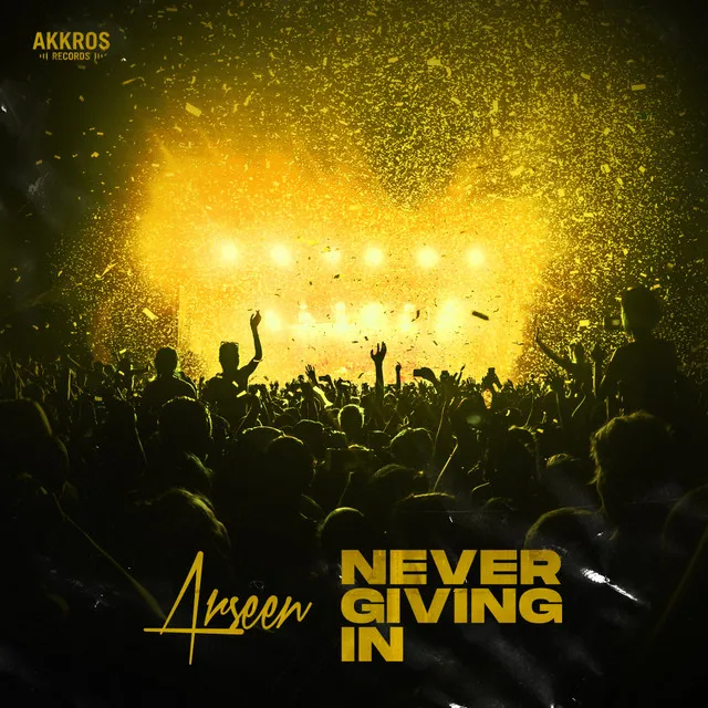 Never Giving In by Arseen - Hardstyle cover art
