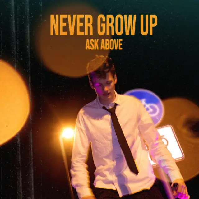 Never Grow Up by Ask Above - Happy Hardcore cover art