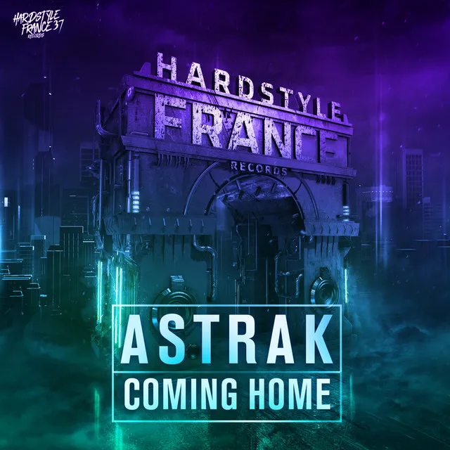 Coming Home by Astrak - Hardstyle cover art