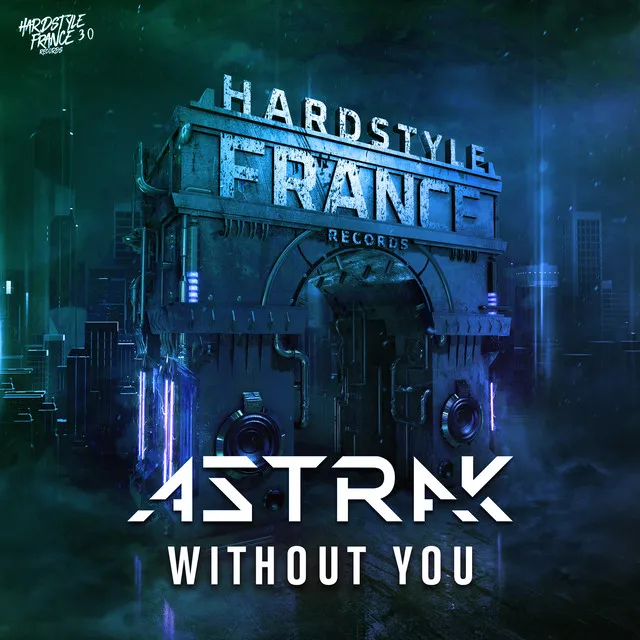 Without You by Astrak - Hardstyle cover art