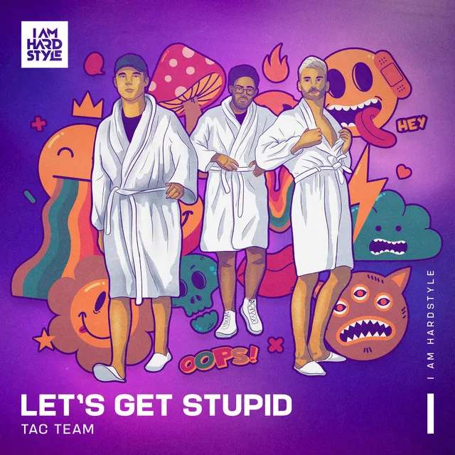 Let's Get Stupid - Extended Mix by Atmozfears, Code Black, Toneshifterz, TAC Team - Hardstyle cover art