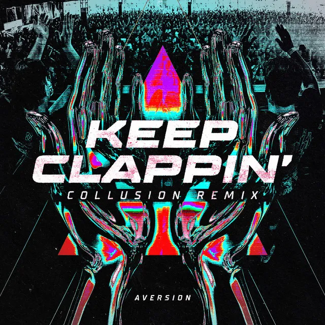KEEP CLAPPIN' - Collusion Remix by Aversion, Collusion - Rawstyle cover art