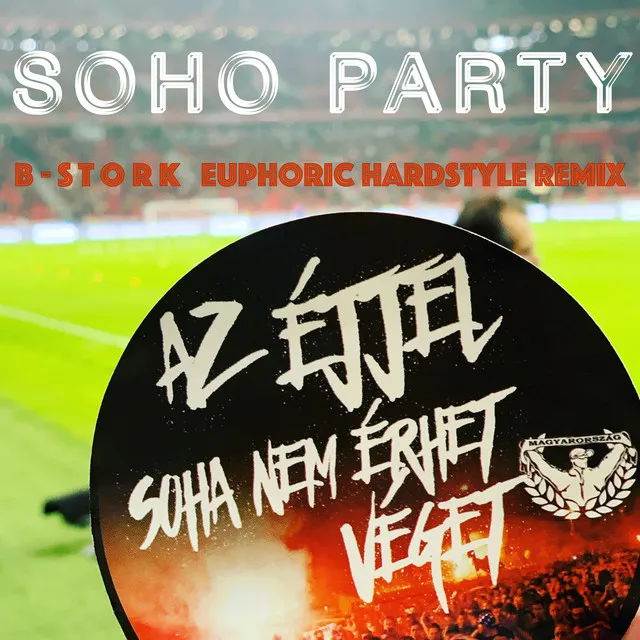 Cover art of Az Ejjel Soha Nem Erhet Veget (B-Stork Euphoric Hardstyle Remix)