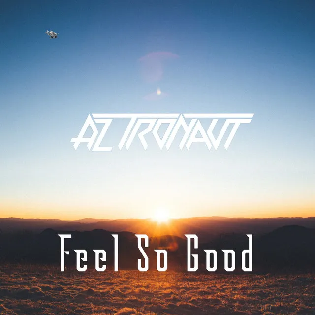 Feel So Good - Radio Edit by AZ tronaut - Hardstyle cover art