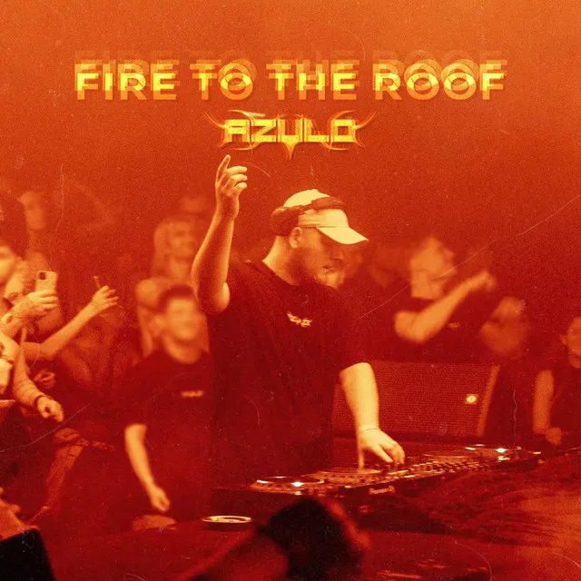Fire To The Roof by Azulo - Hard Techno cover art