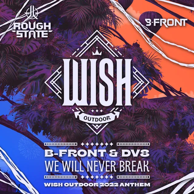 We Will Never Break (Wish Outdoor Anthem 2022) by B-Front, DV8 - Hardstyle cover art