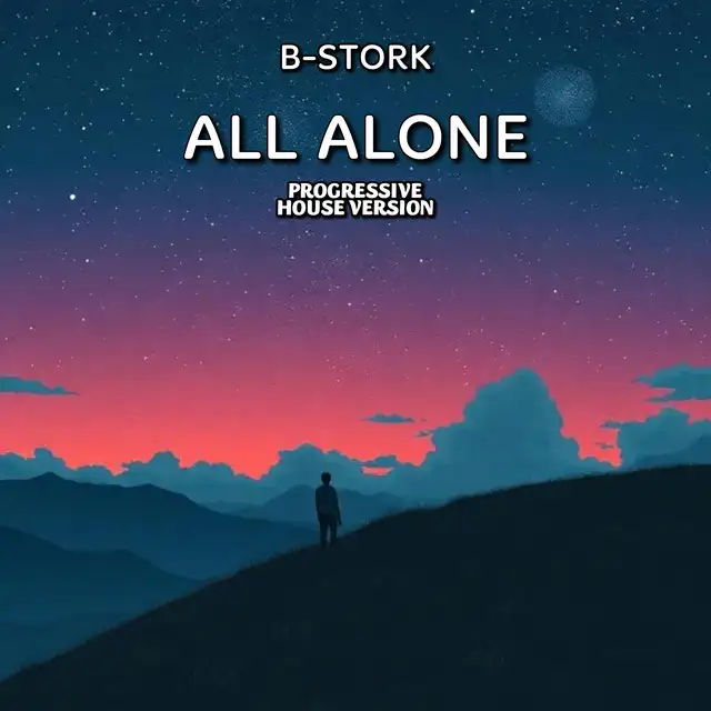 All Alone - Progressive House Version by B-Stork - Hardstyle cover art