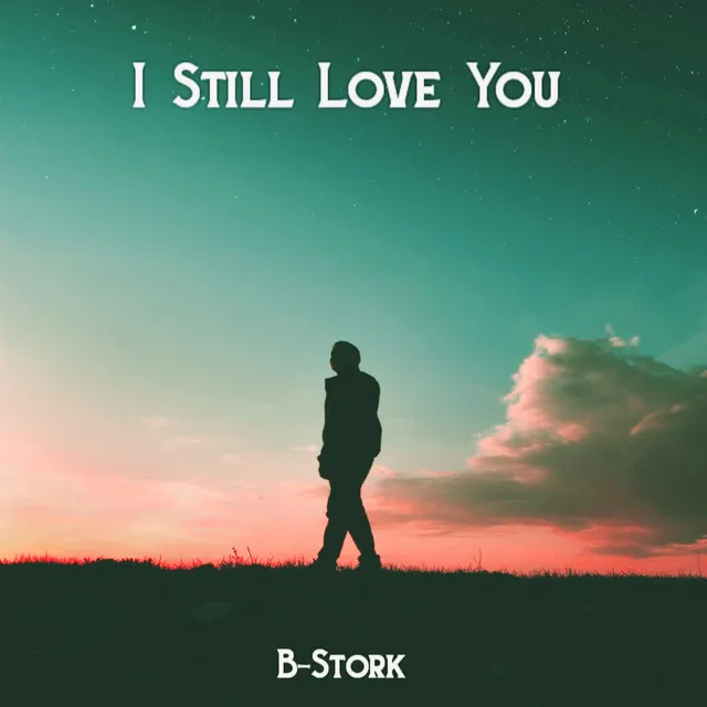 I Still Love You - Radio Mix by B-Stork - Hardstyle cover art