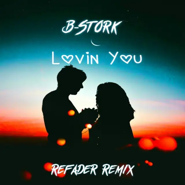 Lovin' You (Refader Remix) - Radio Mix by B-Stork, Refader - Hardstyle cover art