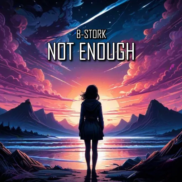Not Enough - Radio Mix by B-Stork - Hardstyle cover art