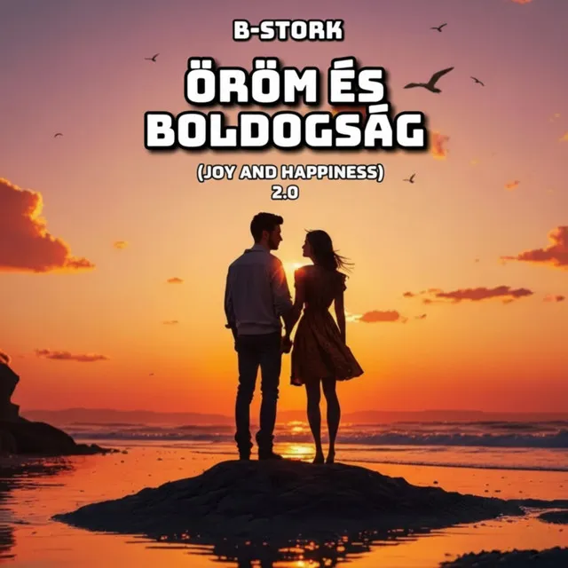 Öröm És Boldogság (Joy And Happiness) 2.0 - Extended Mix by B-Stork - Hardstyle cover art