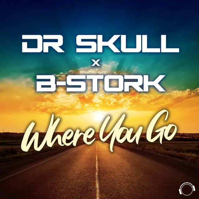 Where You Go - Original Mix by B-Stork, Dr Skull - Hardstyle cover art
