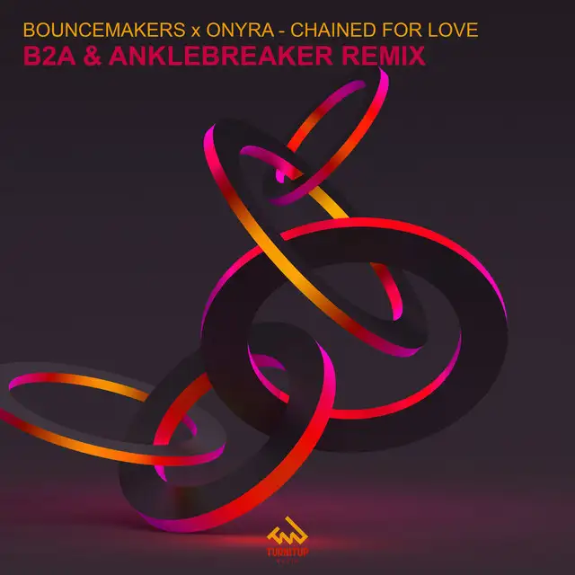 Chained For Love - B2A & Anklebreaker Remix by B2A, Anklebreaker, Onyra, BounceMakers - Hardstyle cover art