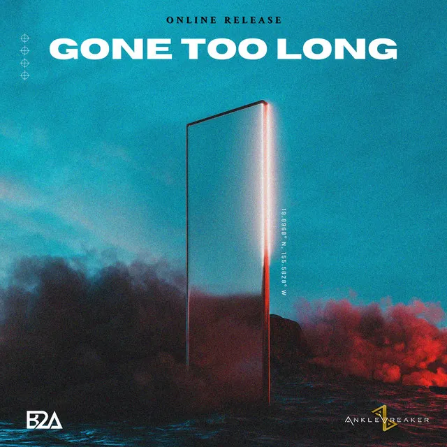 Gone Too Long by B2A, Anklebreaker - Hardstyle cover art