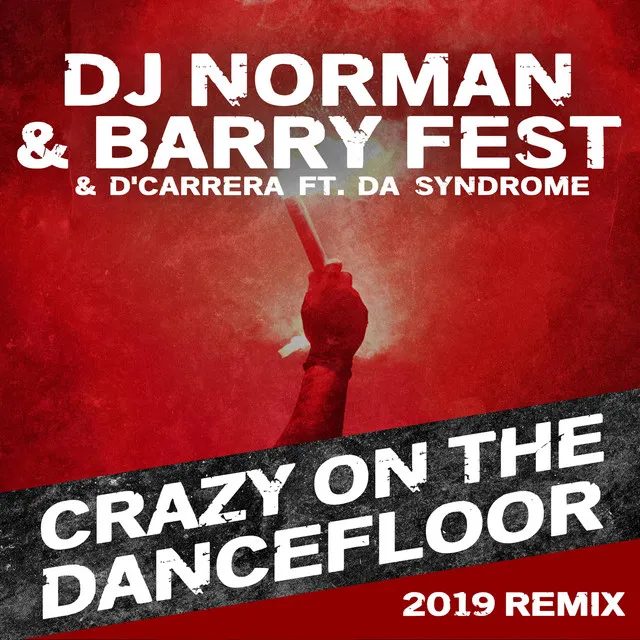 Crazy On The Dancefloor (feat. Da Syndrome) - (2019 Remix) by Barry Fest, DJ Norman, D'Carrera, Da Syndrome - Hardstyle cover art