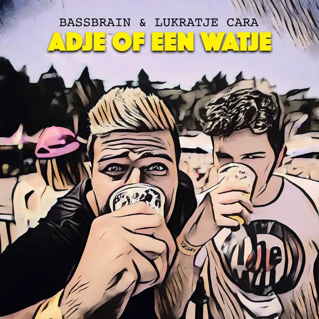 ADJE OF EEN WATJE by Bassbrain, Lukratje Cara - Hardstyle cover art