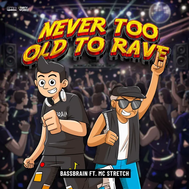 Never Too Old To Rave by Bassbrain, MC Stretch - Hardstyle cover art