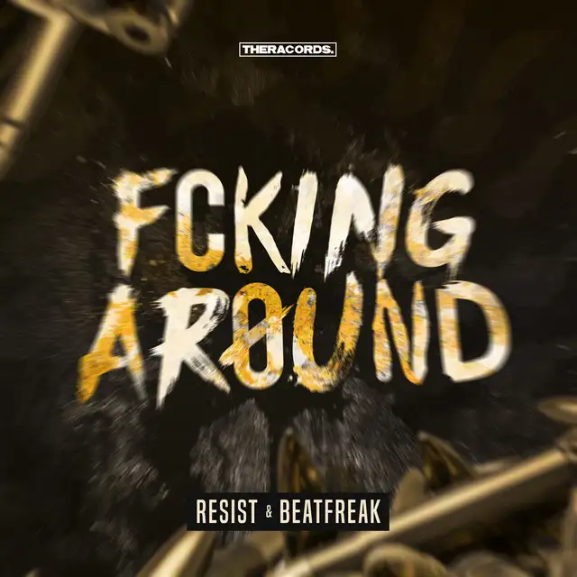 Fcking Around by Beatfreak, Resist - Rawstyle cover art