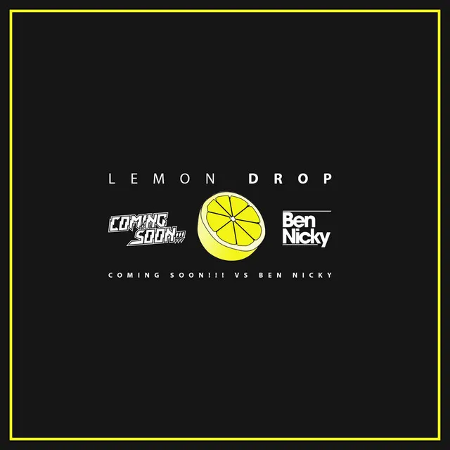 Lemon Drop by Ben Nicky, Coming Soon!!! - Hardstyle cover art