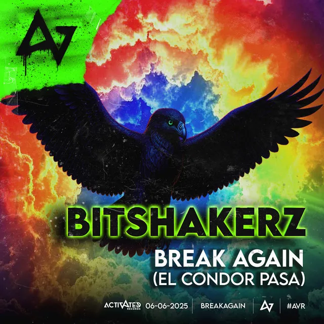Break Again (El Condor Pasa) by Bitshakerz, ACTIVATED Records - Hardstyle cover art