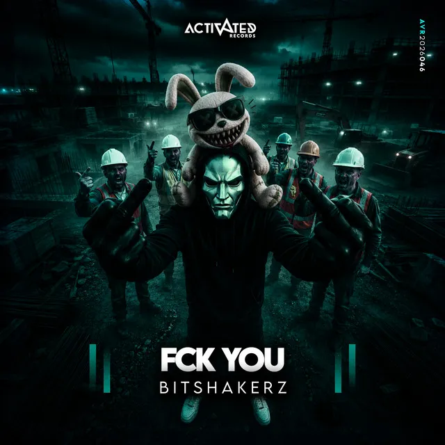 FCK YOU - Extended by Bitshakerz, ACTIVATED Records - Hardstyle cover art