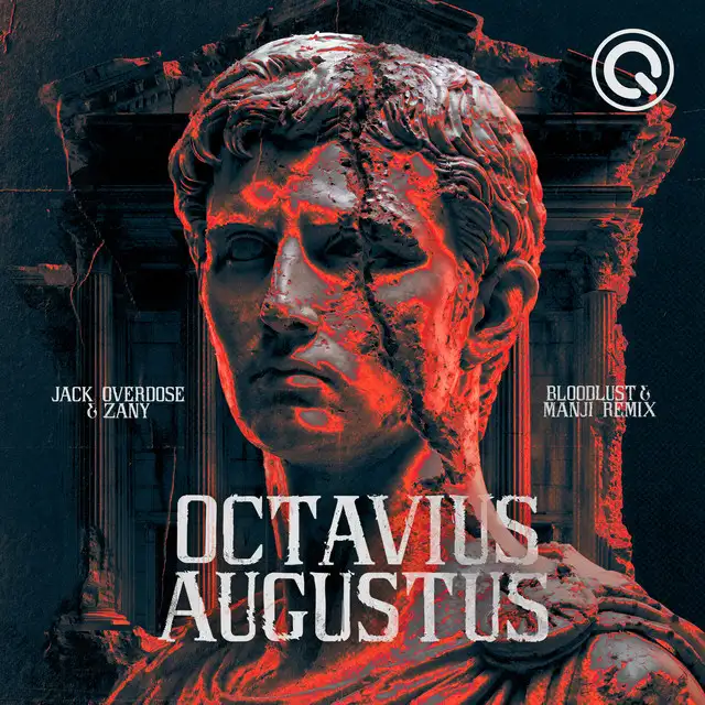 Octavius Augustus (Bloodlust & Manji Remix) by Bloodlust, Zany, Manji, Jack Overdose - Rawstyle cover art
