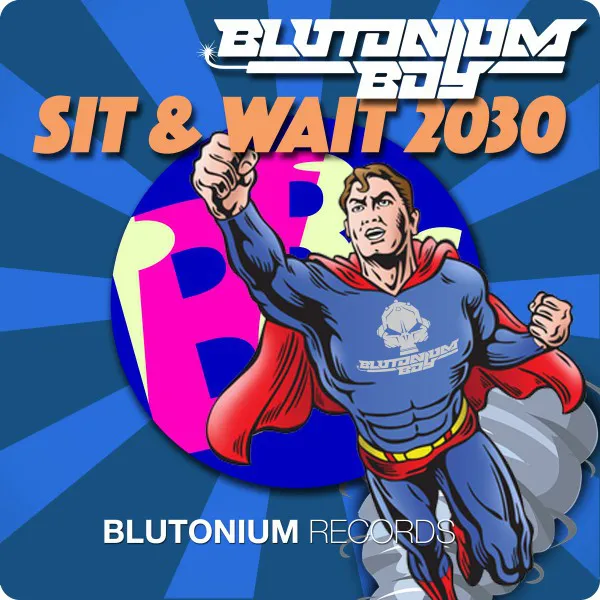 05 Sit & Wait 2030 - Blutonium Boy Video Edit by Blutonium Boy - Hardstyle cover art
