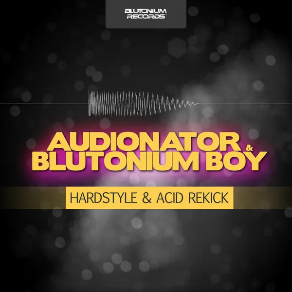 Hardstyle & Acid Rekick - Edit by Blutonium Boy, Audionator - Hardstyle cover art