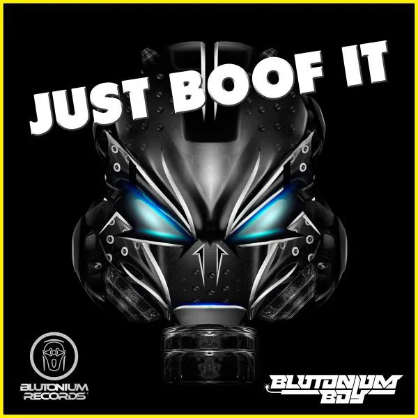 Just Boof It - Original Mix by Blutonium Boy - Hardstyle cover art