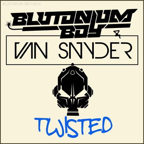 Twisted - Original Mix by Blutonium Boy, Van Snyder - Hardstyle cover art