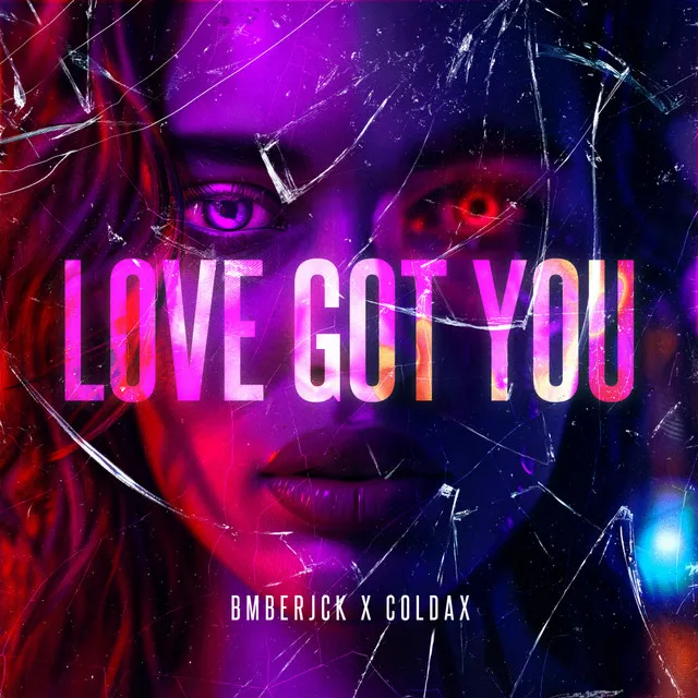 Love Got You by BMBERJCK, Coldax - Hardstyle cover art