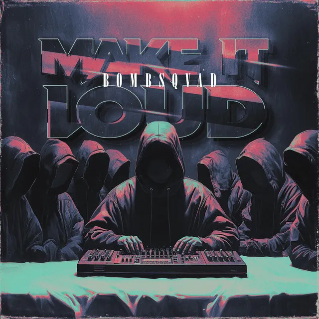 Make it Loud by Bombsqvad - Hard Techno cover art