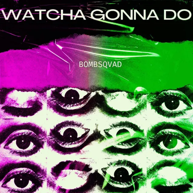 Watcha Gonna Do by Bombsqvad - Hard Techno cover art