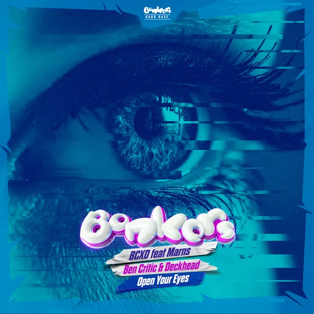 Open Your Eyes by Bonkers, Marns, Ben Critic, BCXD, Deckhead - Happy Hardcore cover art
