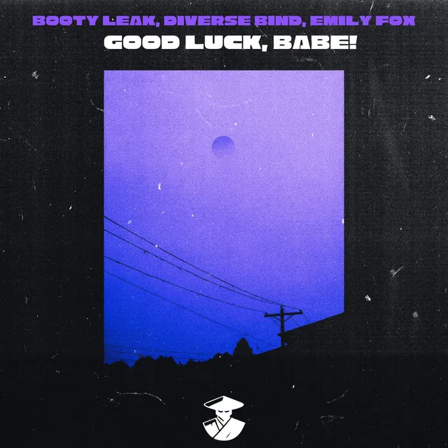 Good Luck, Babe! by BOOTY LEAK, Emily Fox, Diverse Bind - Hardstyle cover art