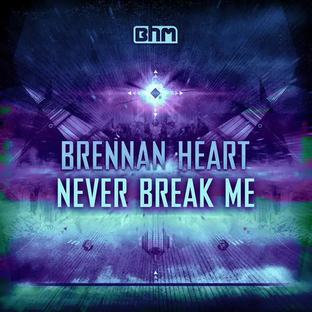 Never Break Me - Edit by Brennan Heart - Hardstyle cover art
