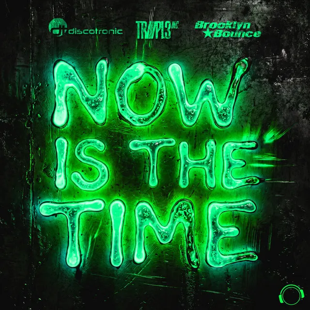 Now Is The Time - Extended Mix by Brooklyn Bounce, Discotronic, TRIIIPL3 INC. - Hardstyle cover art