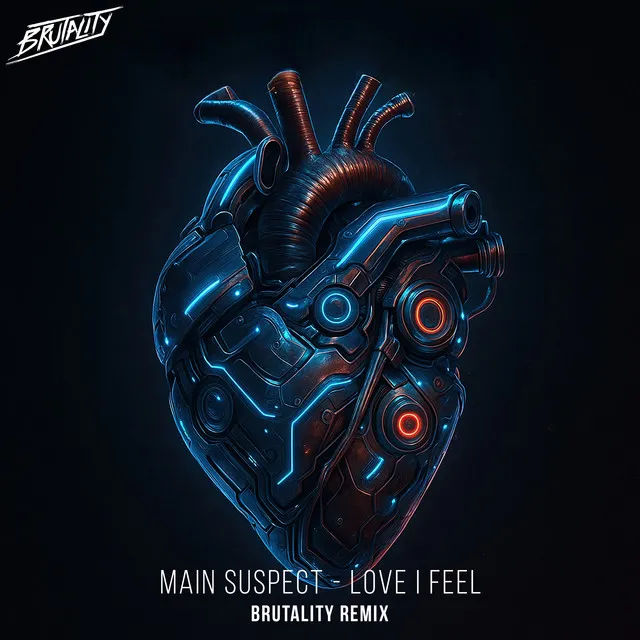 Love I Feel - Brutality Remix by Brutality, Main Suspect - Hardstyle cover art