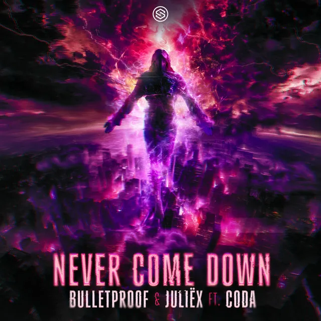 Never Come Down by Bulletproof, Juliëx, CODA - Uptempo cover art