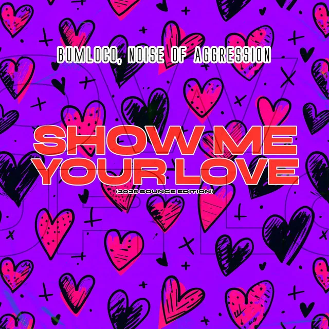 show me your love (Bounce Edition) by Bumloco, Noise Of Aggression - Frenchcore cover art