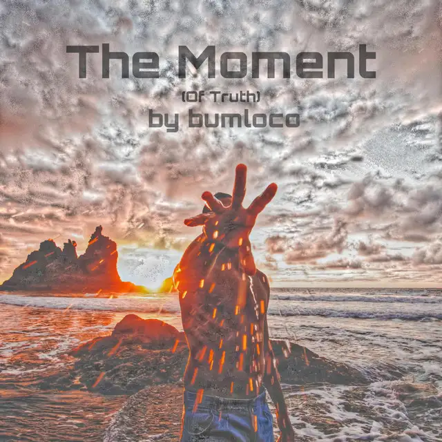 The Moment (Of Truth) by Bumloco - Frenchcore cover art