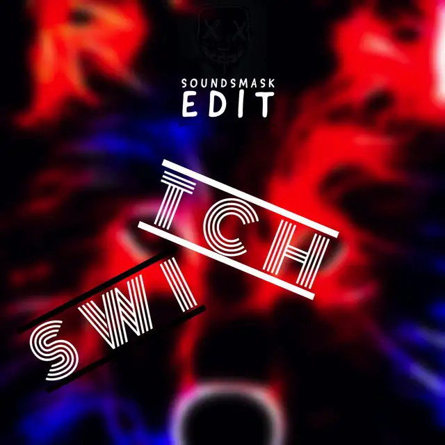 Switch - SoundsMask Edit by CFS - Hardstyle cover art
