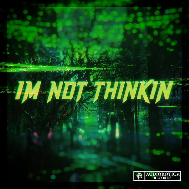 I'm Not Thinkin by CGK - Hardstyle cover art