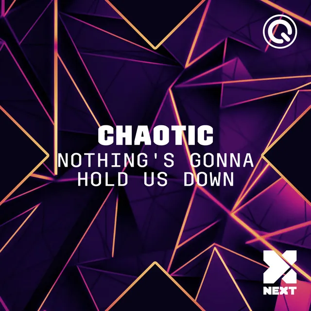 Nothing's Gonna Hold Us Down by Chaotic - Hardstyle cover art