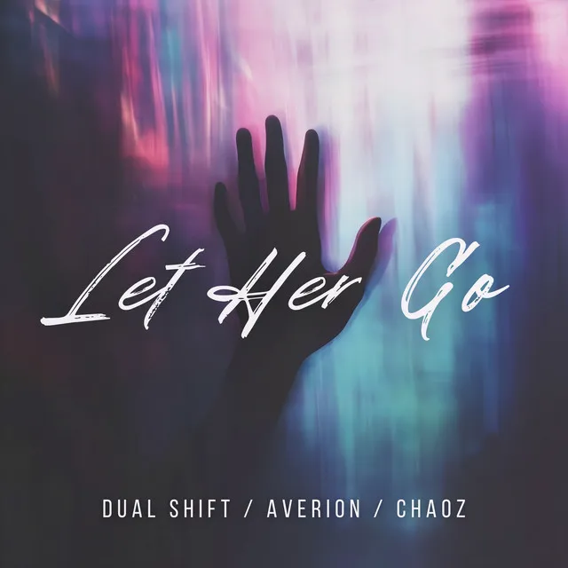 Let Her Go by Chaoz, Averion, Dual Shift - Hardstyle cover art